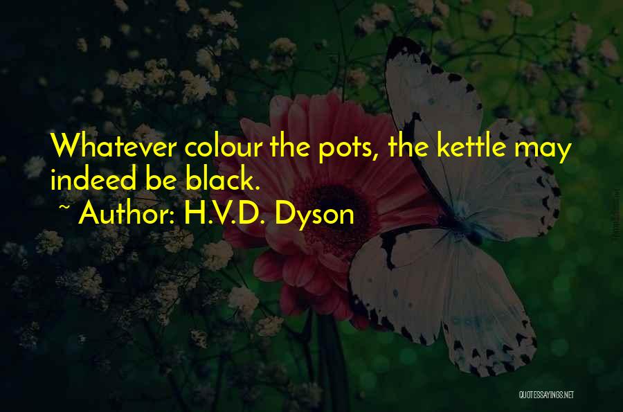 The Colour Black Quotes By H.V.D. Dyson