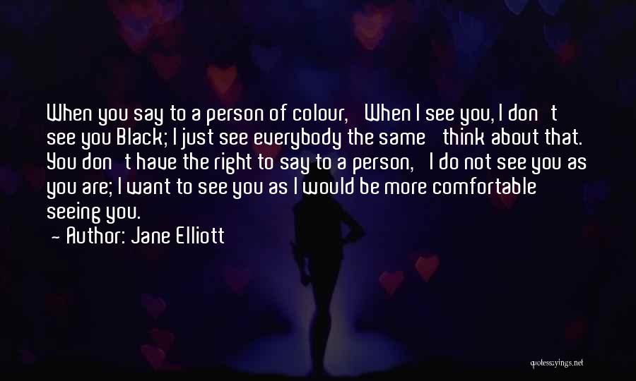 The Colour Black Quotes By Jane Elliott