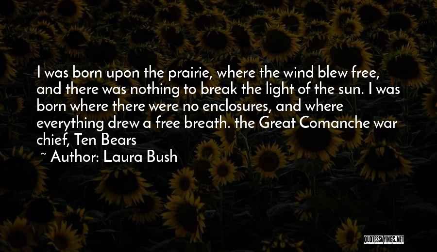 The Comanche Quotes By Laura Bush