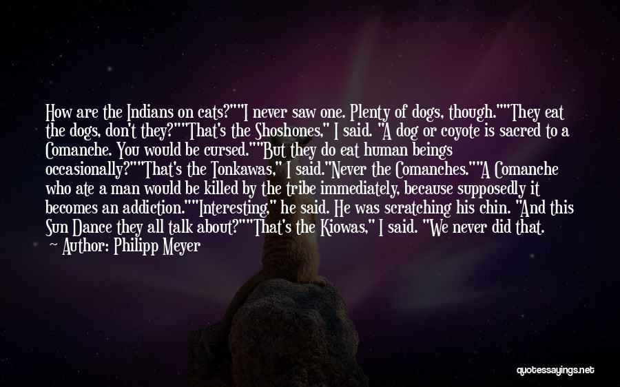 The Comanche Quotes By Philipp Meyer