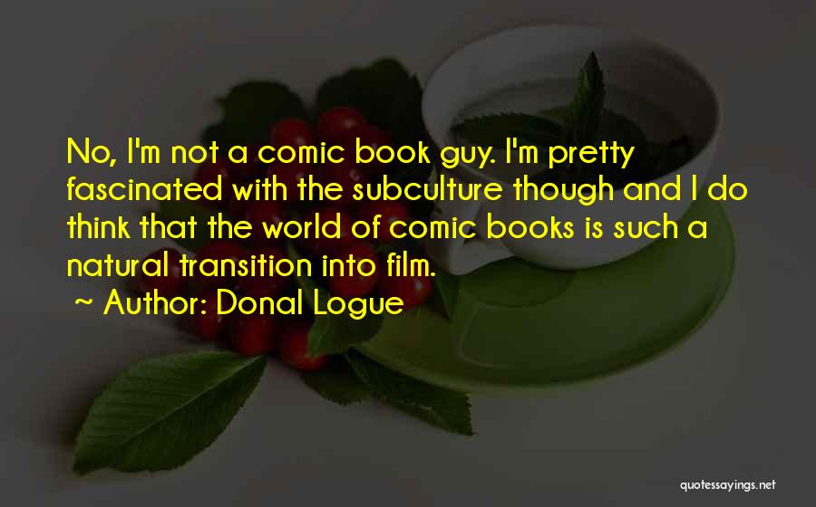The Comic Book Guy Quotes By Donal Logue