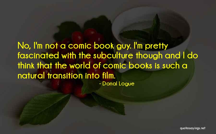 The Comic Book Guy Quotes By Donal Logue