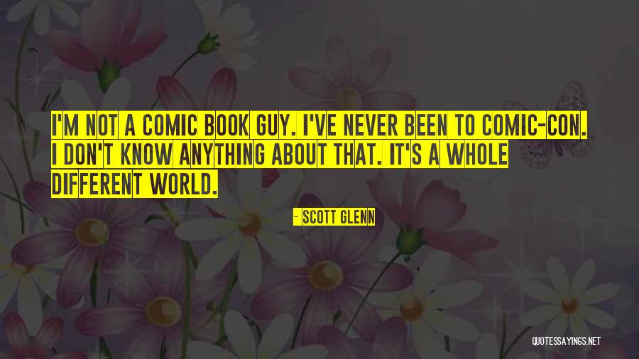 The Comic Book Guy Quotes By Scott Glenn