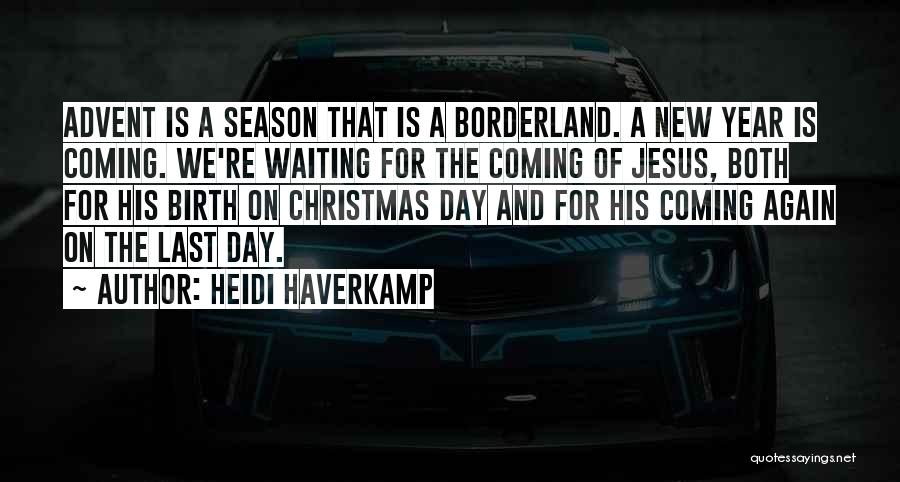 The Coming Christmas Quotes By Heidi Haverkamp