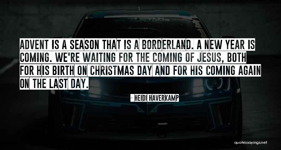 The Coming Christmas Quotes By Heidi Haverkamp