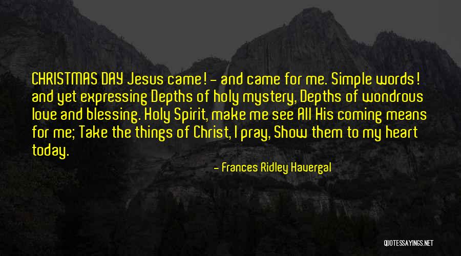 The Coming Of Jesus Christ Quotes By Frances Ridley Havergal The Coming Of Jesus Christ Quotes By Frances Ridley Havergal