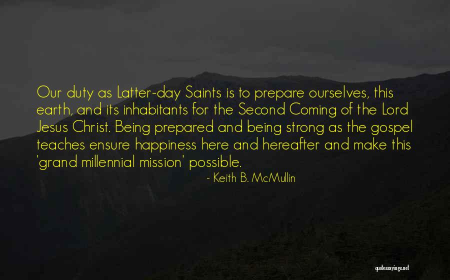The Coming Of Jesus Christ Quotes By Keith B. McMullin The Coming Of Jesus Christ Quotes By Keith B. McMullin