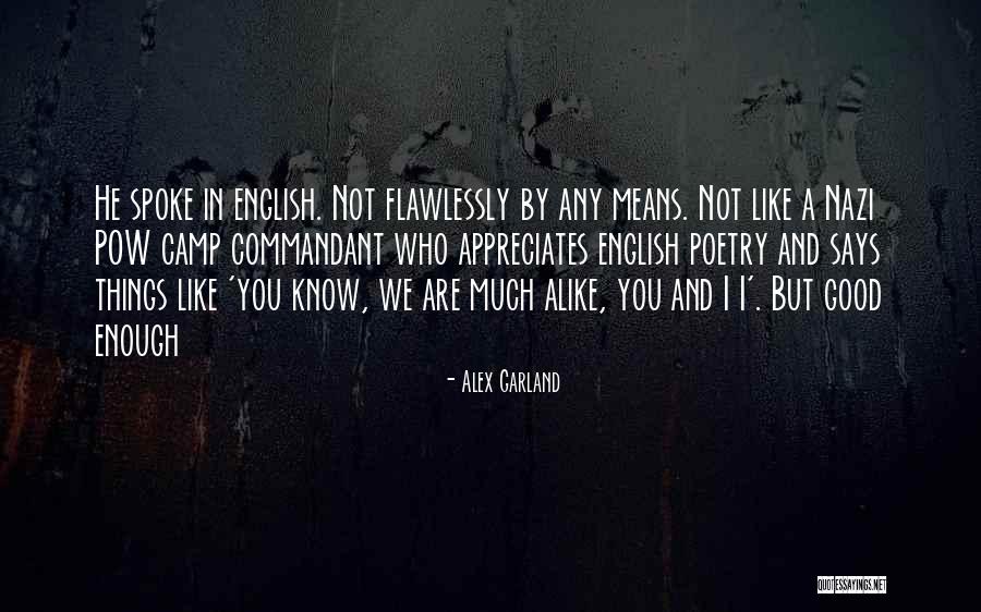 The Commandant Quotes By Alex Garland The Commandant Quotes By Alex Garland