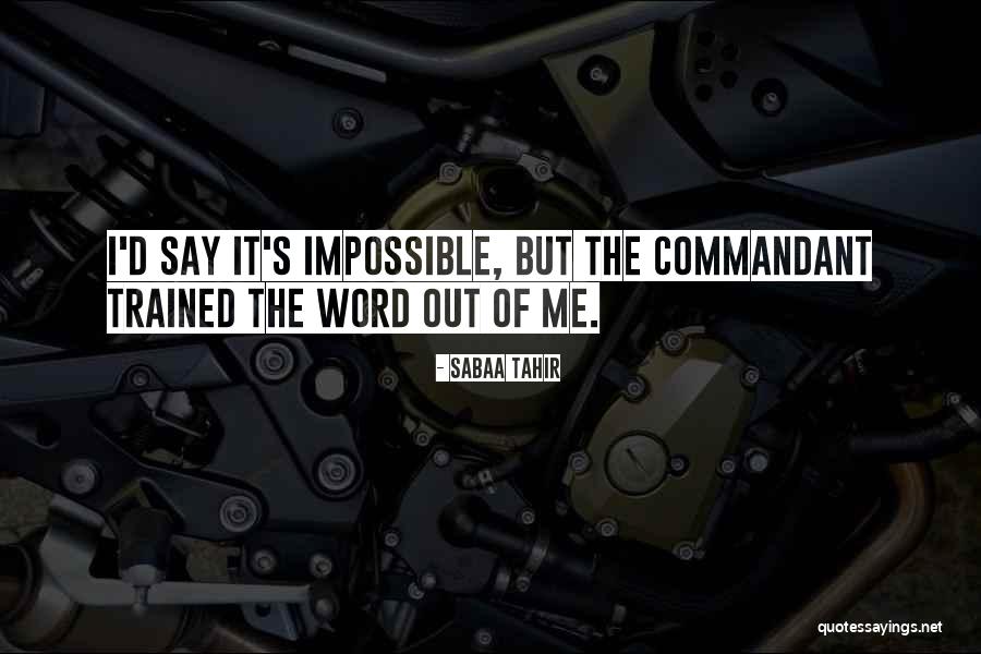 The Commandant Quotes By Sabaa Tahir The Commandant Quotes By Sabaa Tahir