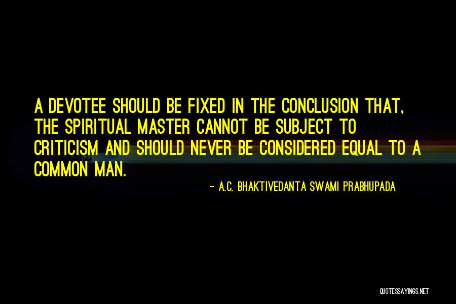 The Common Man Quotes By A.C. Bhaktivedanta Swami Prabhupada