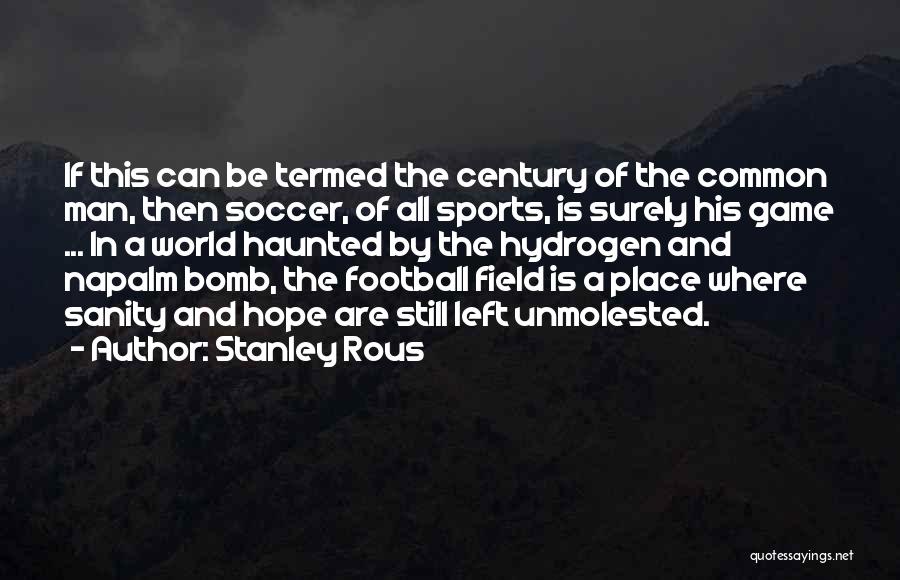 The Common Man Quotes By Stanley Rous