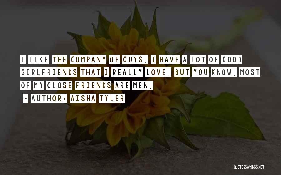 The Company Of Good Friends Quotes By Aisha Tyler