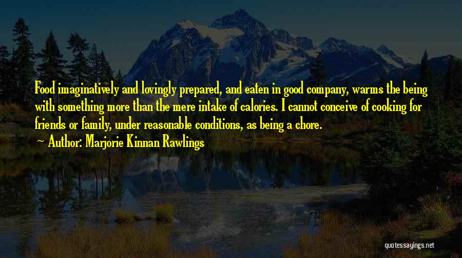 The Company Of Good Friends Quotes By Marjorie Kinnan Rawlings