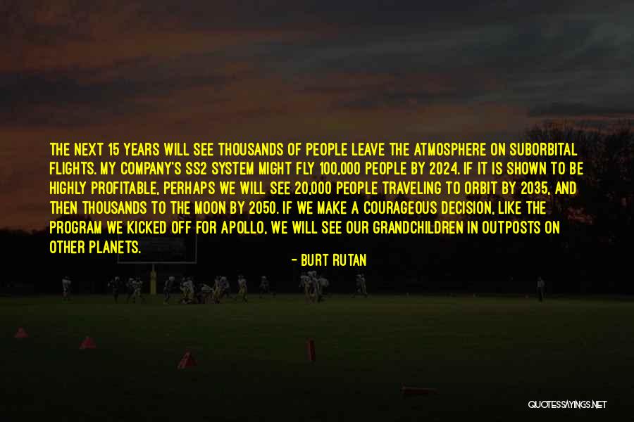 The Company Quotes By Burt Rutan The Company Quotes By Burt Rutan