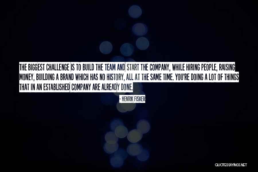 The Company Quotes By Henrik Fisker The Company Quotes By Henrik Fisker