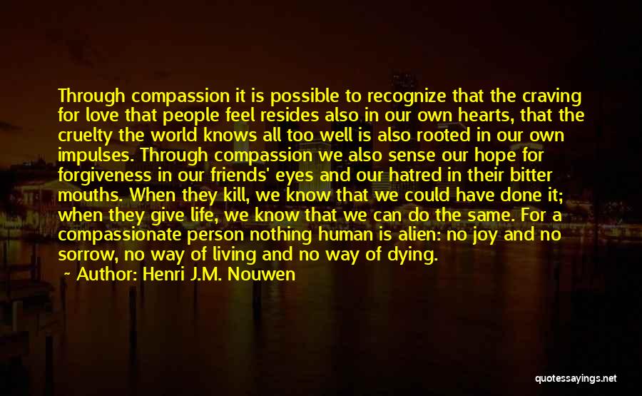 The Compassionate Friends Quotes By Henri J.M. Nouwen