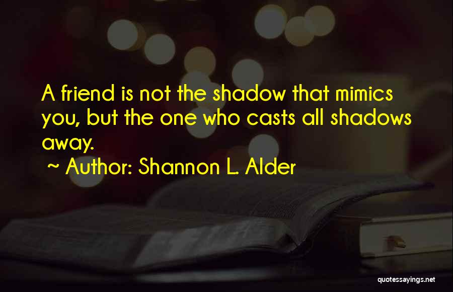 The Compassionate Friends Quotes By Shannon L. Alder