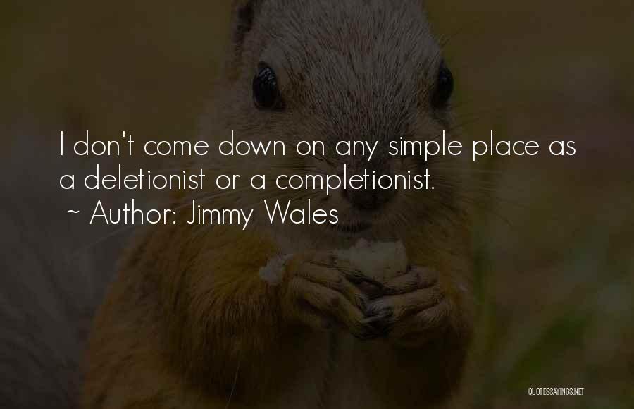 The Completionist Quotes By Jimmy Wales
