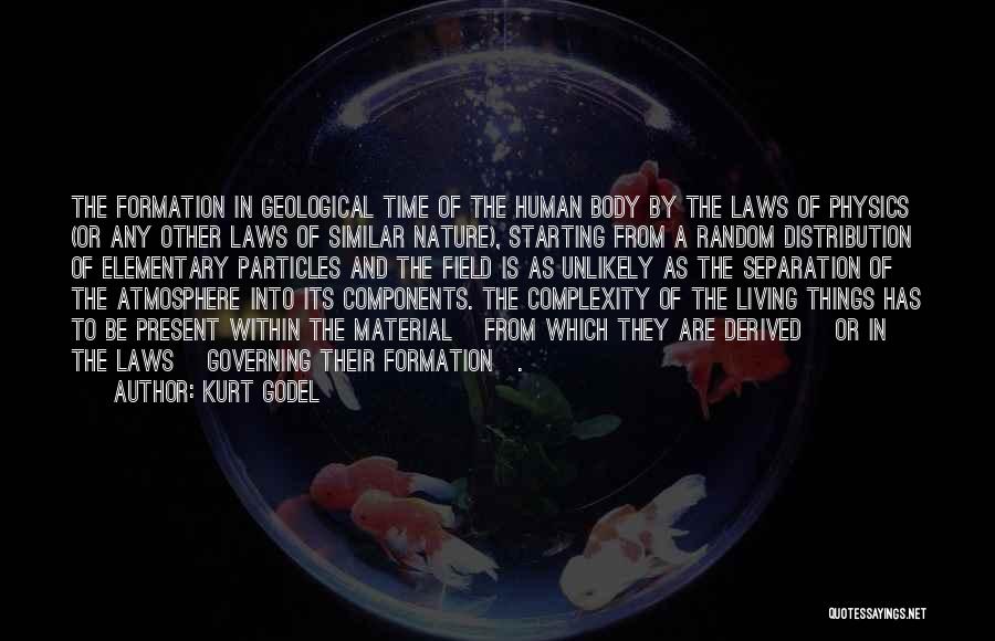 The Complexity Of The Human Body Quotes By Kurt Godel