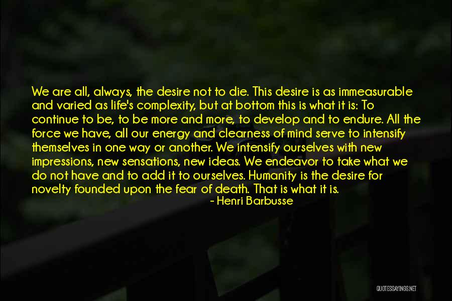 The Complexity Of The Mind Quotes By Henri Barbusse The Complexity Of The Mind Quotes By Henri Barbusse