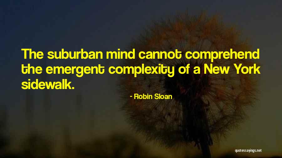 The Complexity Of The Mind Quotes By Robin Sloan