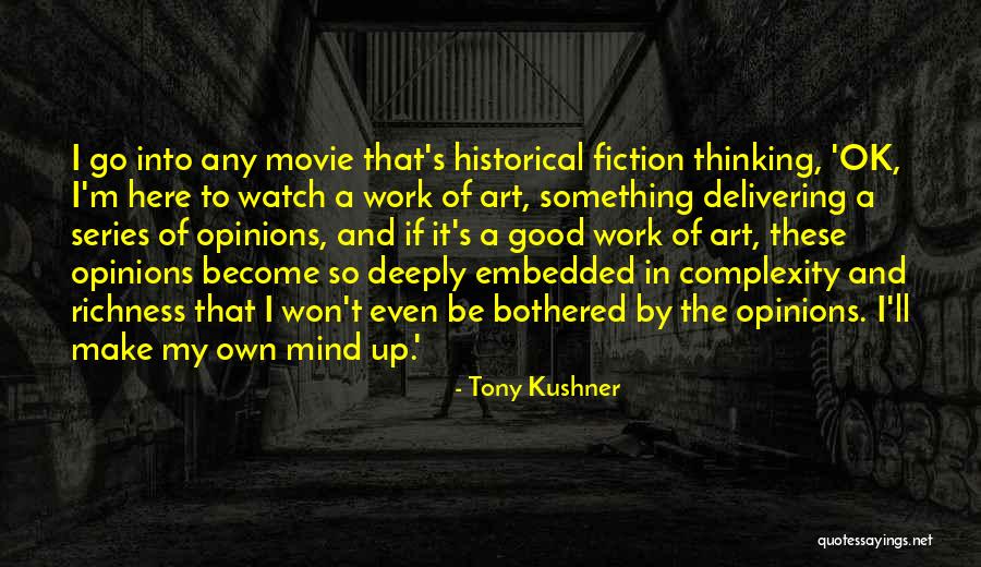 The Complexity Of The Mind Quotes By Tony Kushner The Complexity Of The Mind Quotes By Tony Kushner