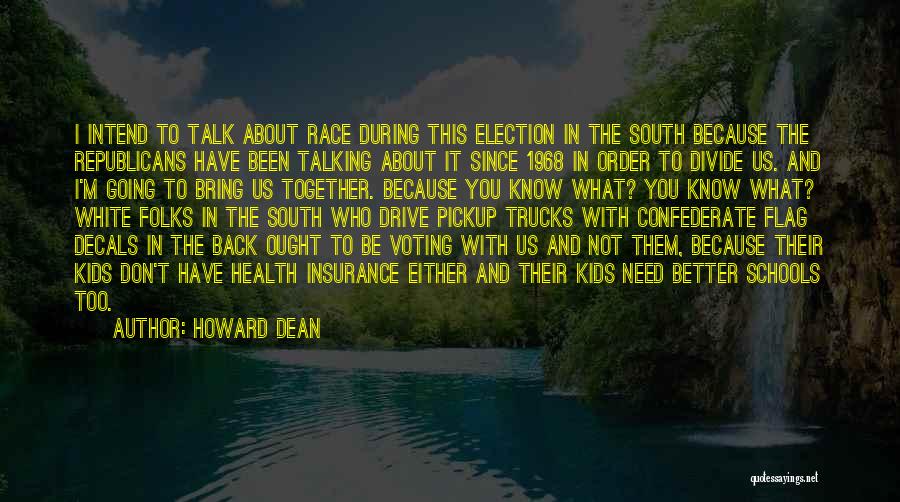 The Confederate Flag Quotes By Howard Dean