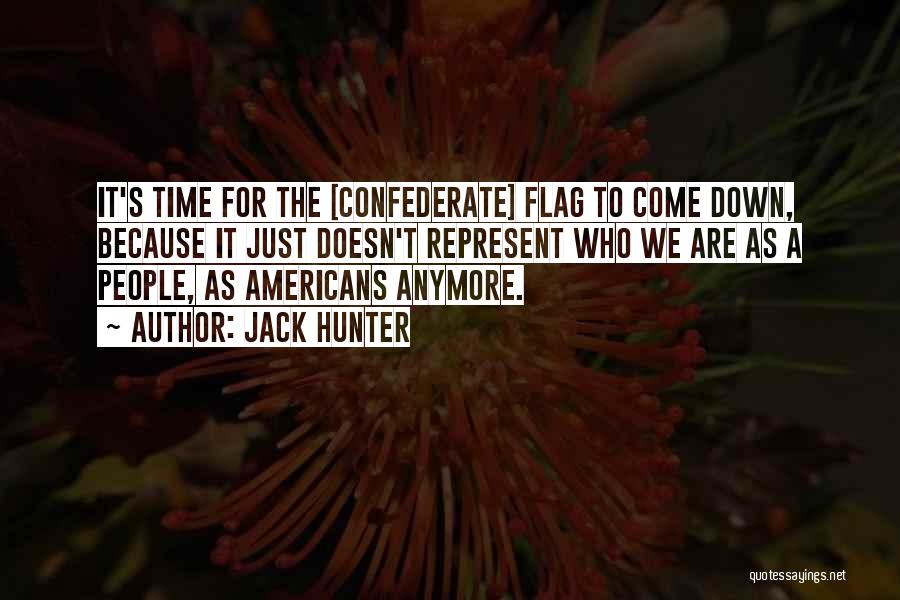 The Confederate Flag Quotes By Jack Hunter