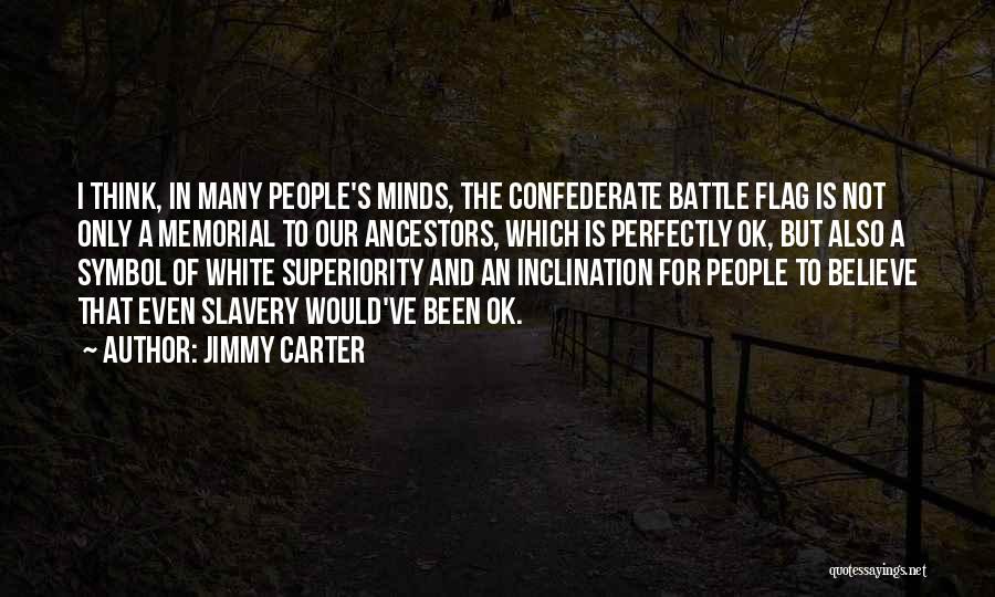 The Confederate Flag Quotes By Jimmy Carter