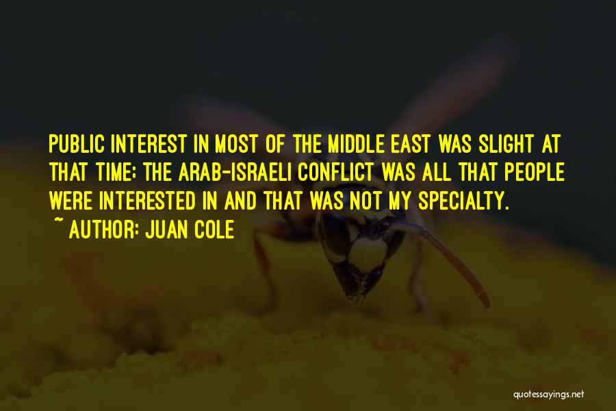 The Conflict In The Middle East Quotes By Juan Cole