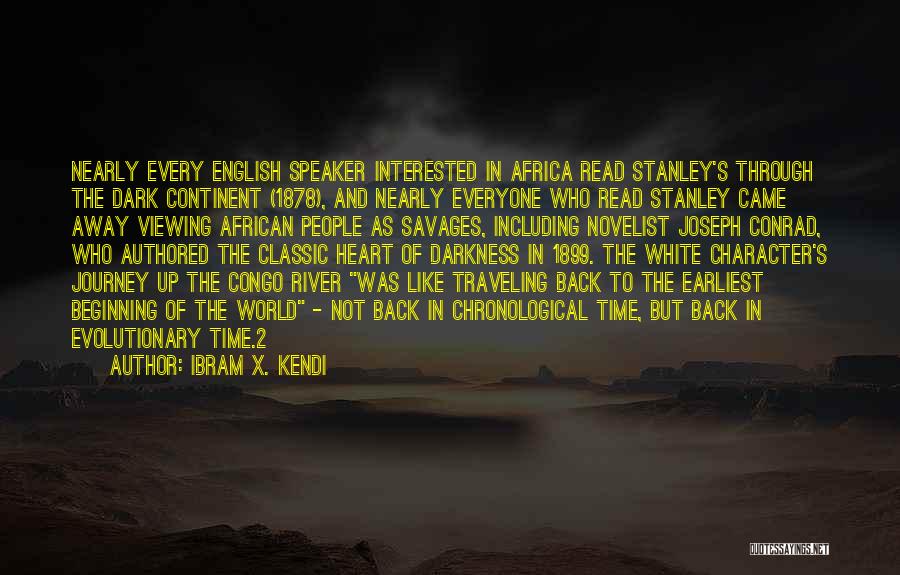 The Congo River In Heart Of Darkness Quotes By Ibram X. Kendi