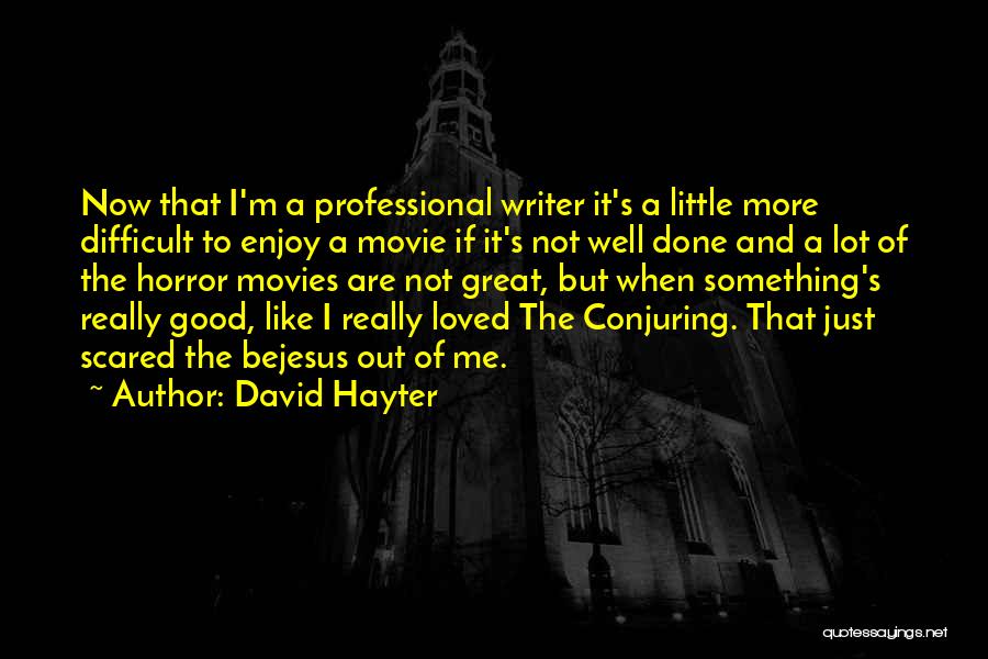 The Conjuring Movie Quotes By David Hayter