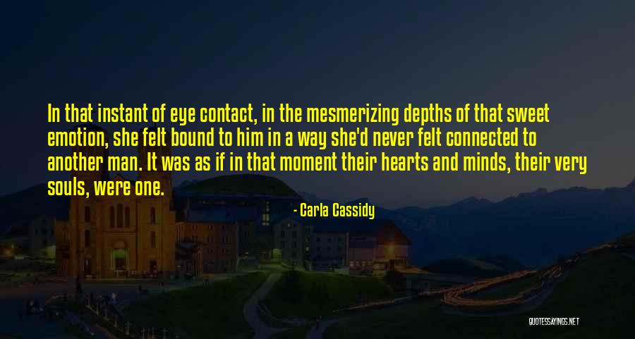 The Connection Of Love Quotes By Carla Cassidy