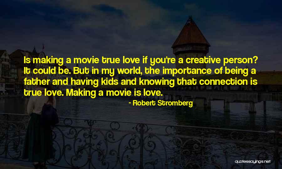 The Connection Of Love Quotes By Robert Stromberg