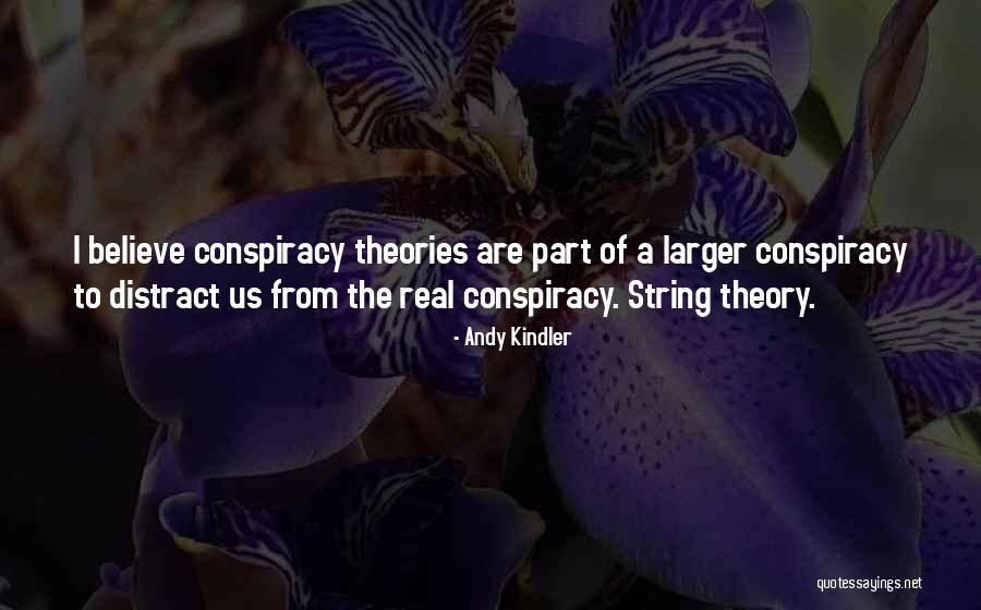 The Conspiracy Of Us Quotes By Andy Kindler The Conspiracy Of Us Quotes By Andy Kindler