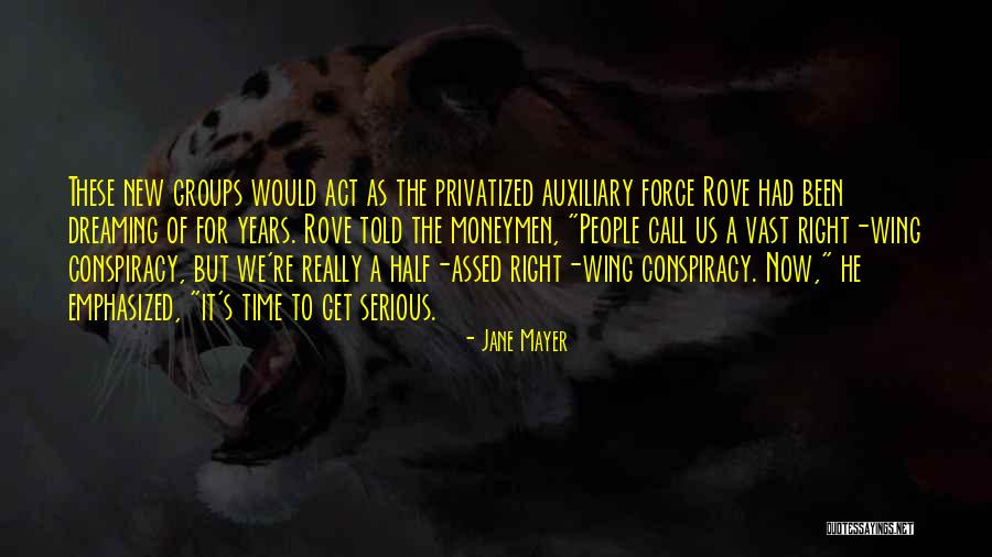 The Conspiracy Of Us Quotes By Jane Mayer The Conspiracy Of Us Quotes By Jane Mayer