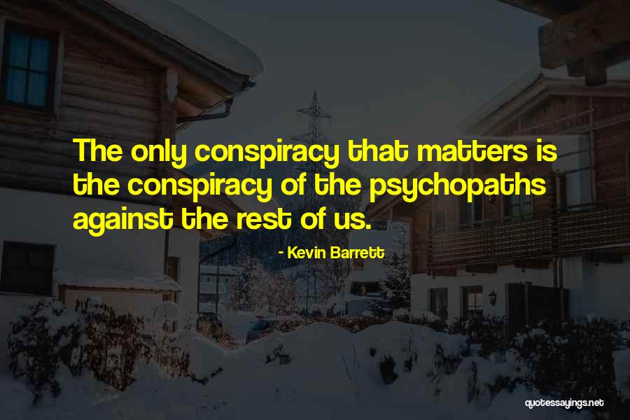 The Conspiracy Of Us Quotes By Kevin Barrett The Conspiracy Of Us Quotes By Kevin Barrett