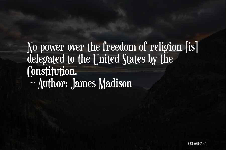 The Constitution Of The United States Quotes By James Madison