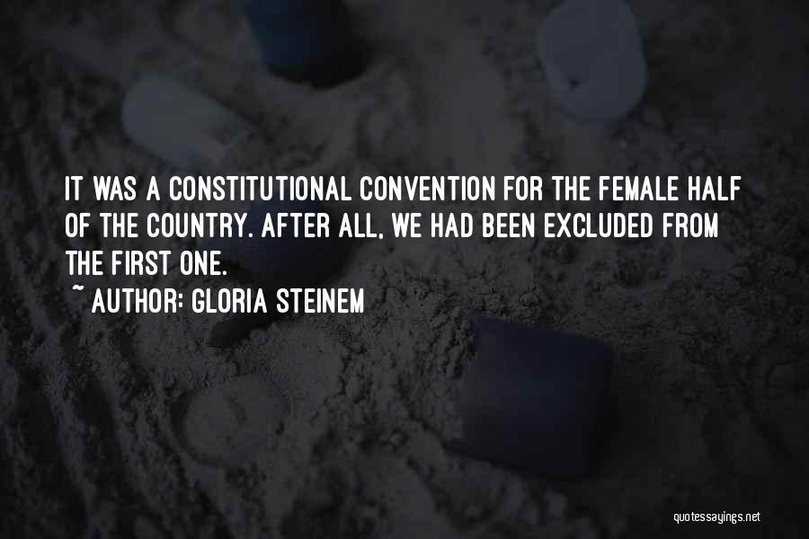 The Constitutional Convention Quotes By Gloria Steinem