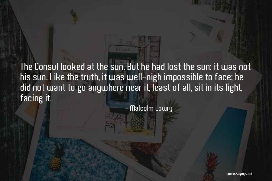 The Consul Quotes By Malcolm Lowry The Consul Quotes By Malcolm Lowry
