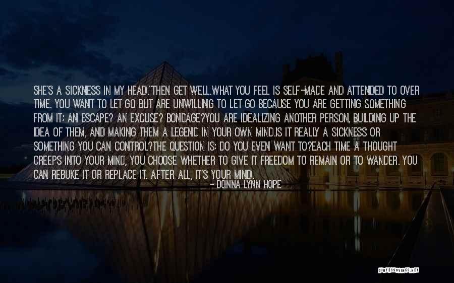 The Control Sickness Quotes By Donna Lynn Hope The Control Sickness Quotes By Donna Lynn Hope