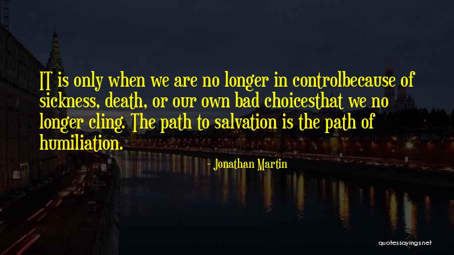 The Control Sickness Quotes By Jonathan Martin The Control Sickness Quotes By Jonathan Martin