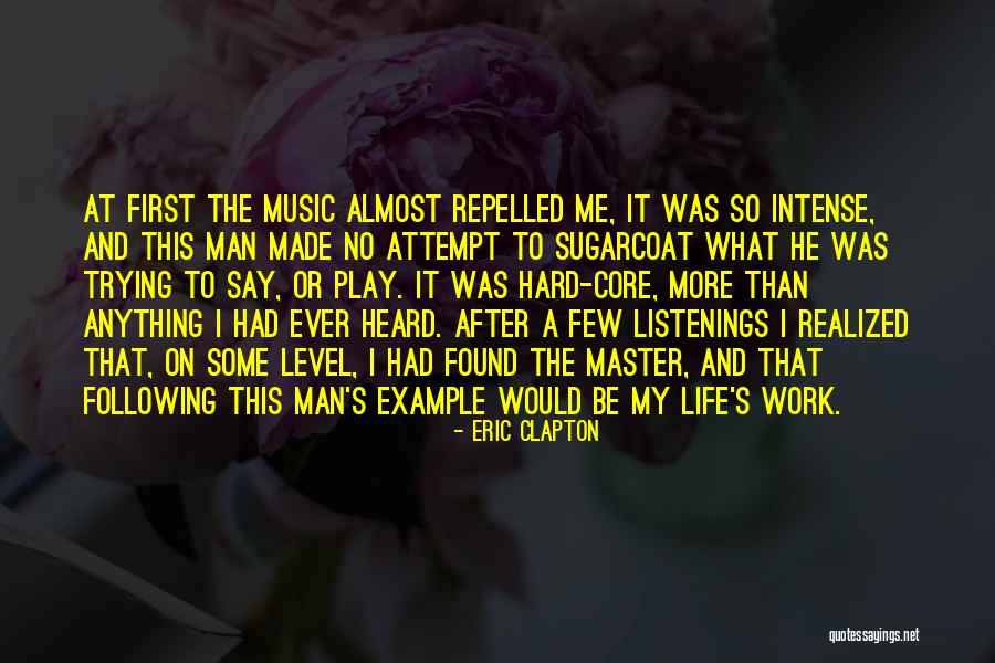 The Core Quotes By Eric Clapton The Core Quotes By Eric Clapton