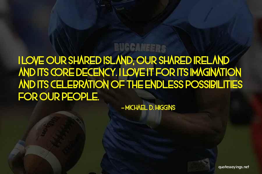 The Core Quotes By Michael D. Higgins The Core Quotes By Michael D. Higgins