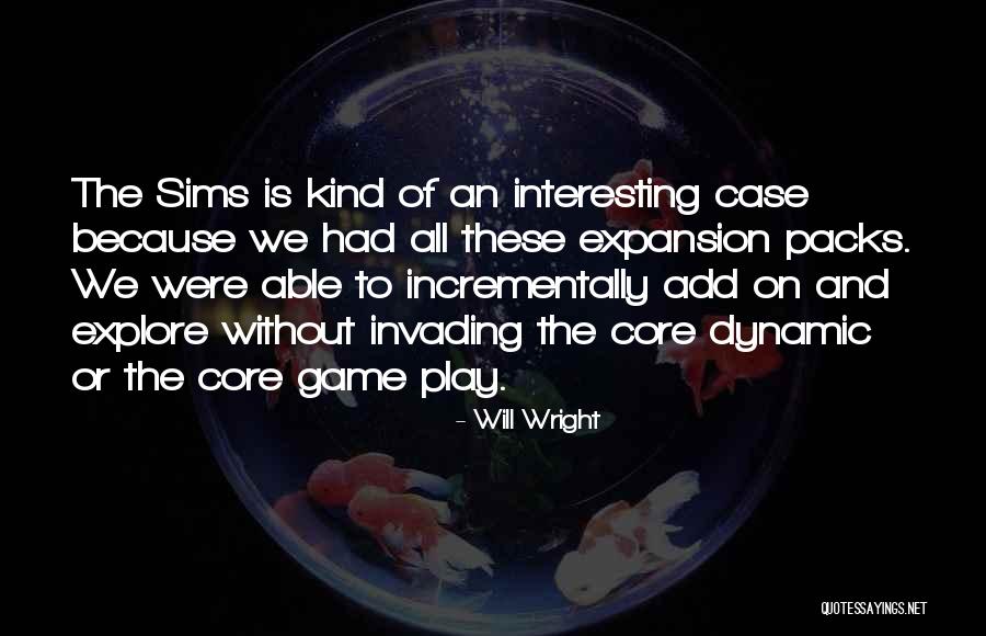 The Core Quotes By Will Wright The Core Quotes By Will Wright
