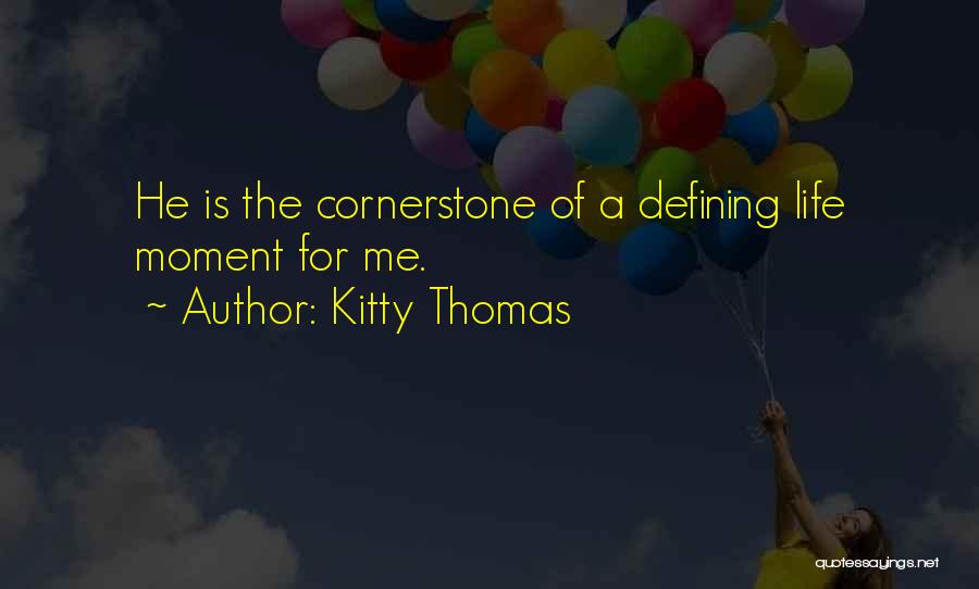 The Cornerstone Quotes By Kitty Thomas