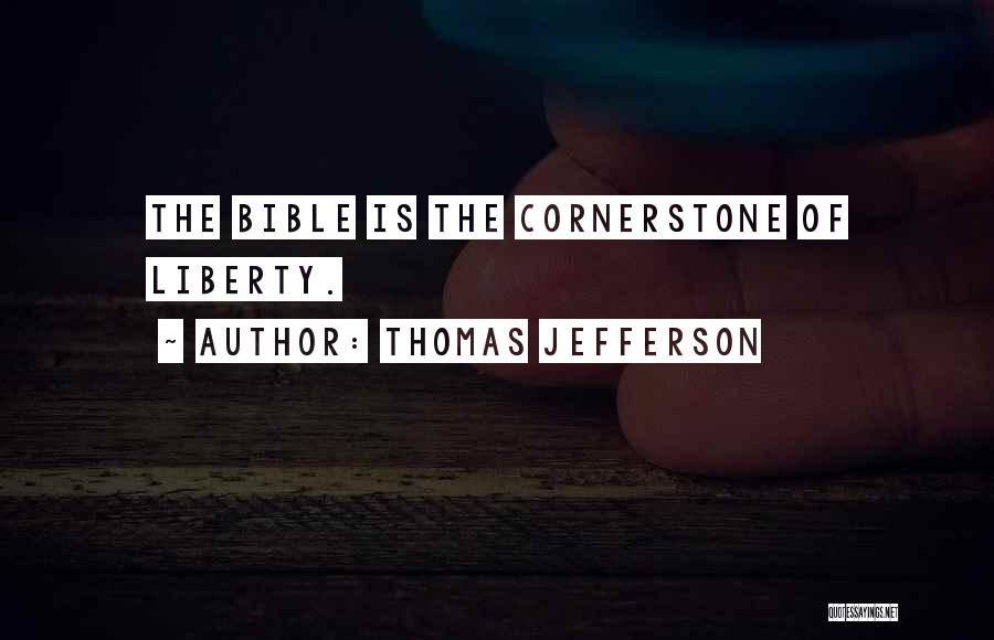 The Cornerstone Quotes By Thomas Jefferson