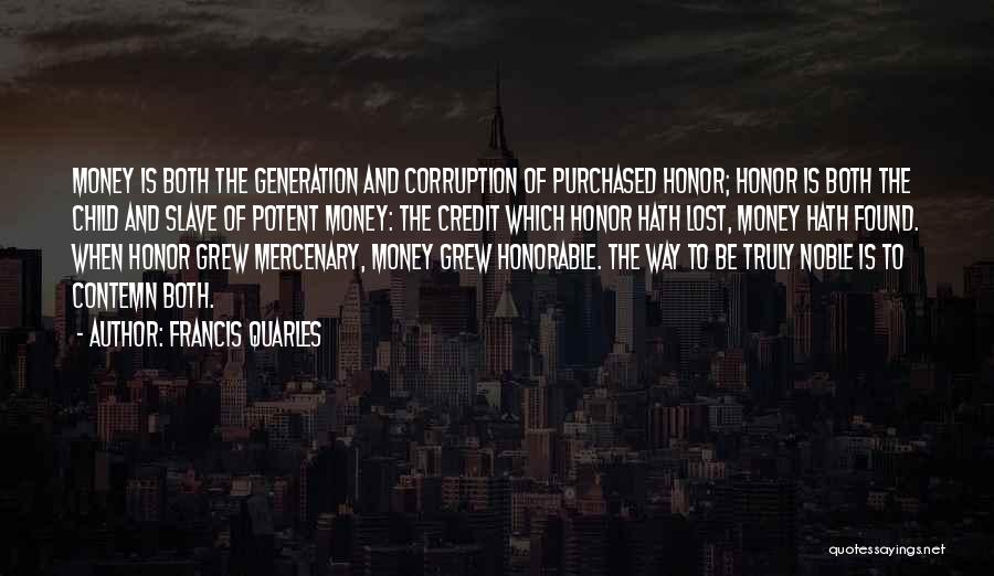 The Corruption Of Money Quotes By Francis Quarles