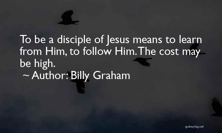 The Cost Of Discipleship Quotes By Billy Graham