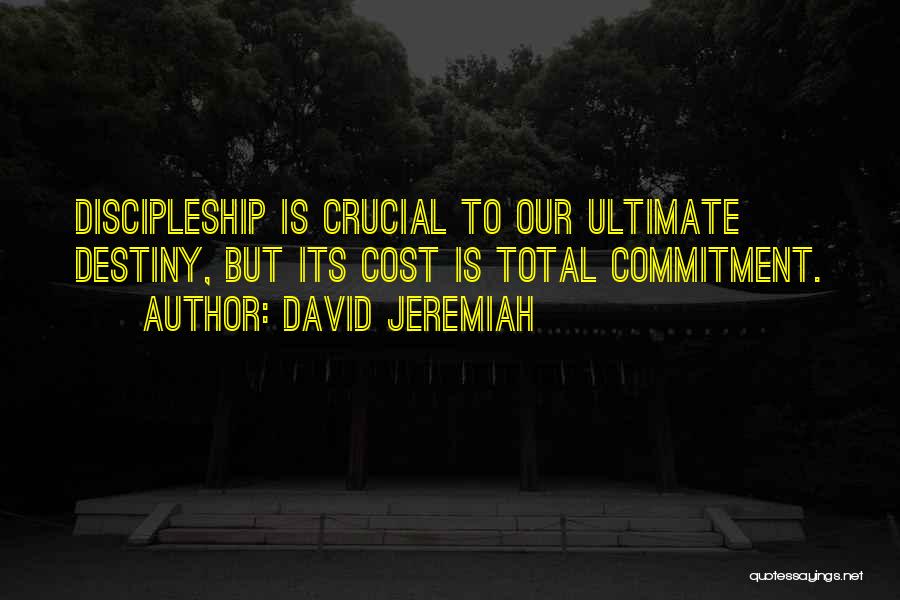 The Cost Of Discipleship Quotes By David Jeremiah